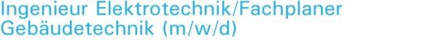 Ingenieur Elektrotechnik/Fachplaner Gebäudetechnik (m/w/d)