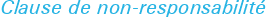 Clause de non-responsabilité