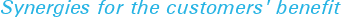 Synergies for the customers' benefit